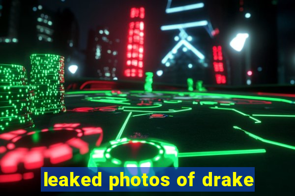 leaked photos of drake